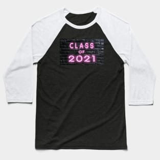 Class of 2021 Neon Sign Pink Baseball T-Shirt